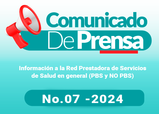COMUNICADO DE PRENSA N°07- 2024 Red Prestadora de Servicios de Salud en general (PBS y NO PBS) 