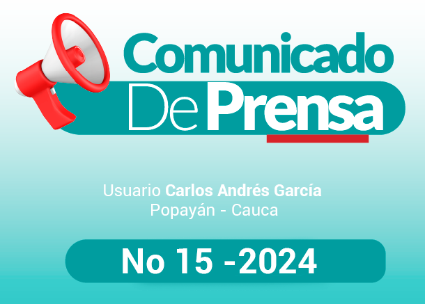 Comunicado de Prensa N°15 de 2024. Usuario Carlos Andrés García